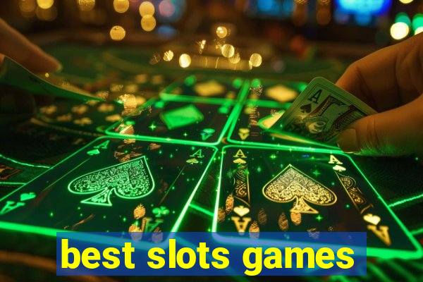 best slots games