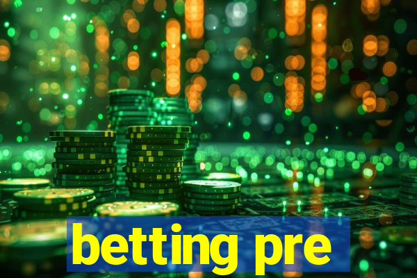 betting pre