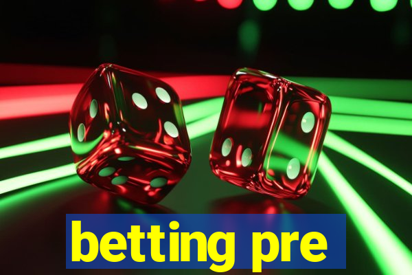 betting pre