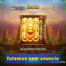 futemax sem anuncio