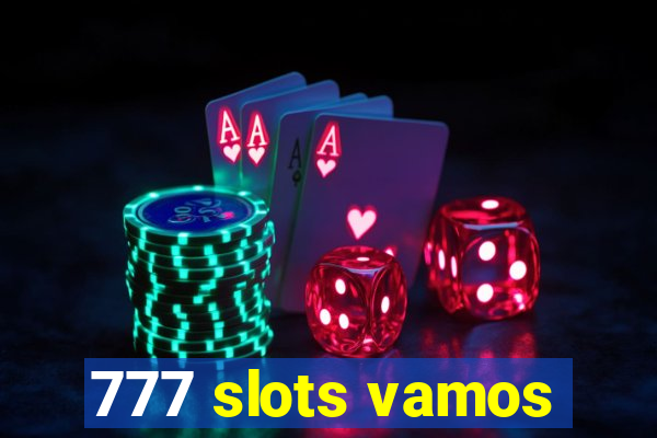 777 slots vamos