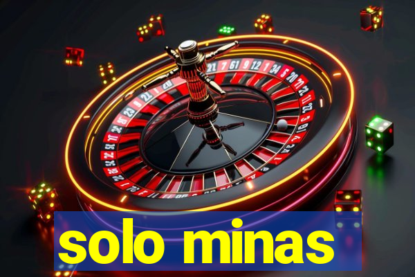 solo minas