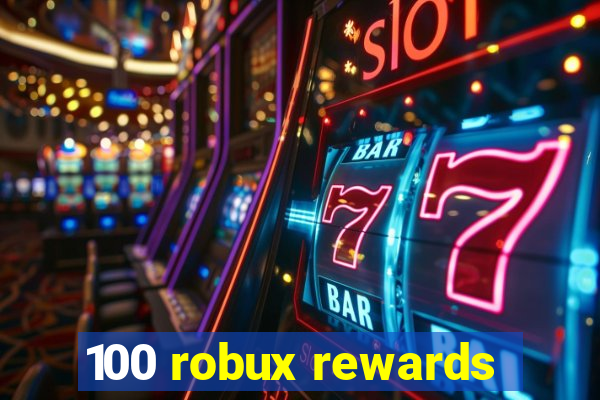 100 robux rewards