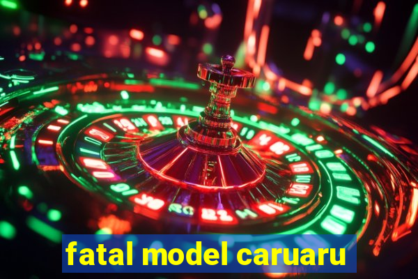 fatal model caruaru