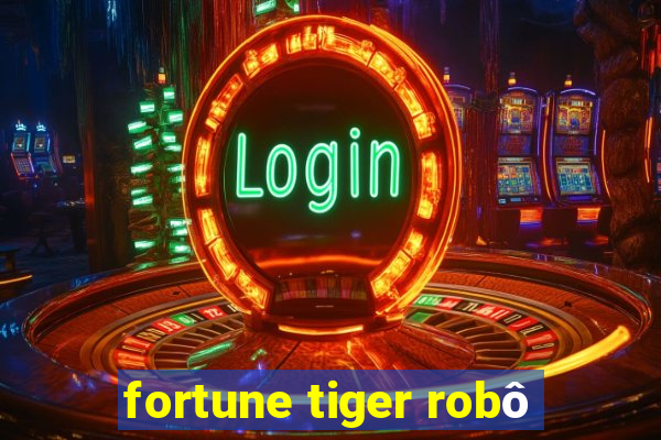 fortune tiger robô