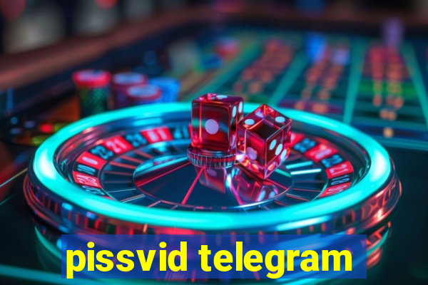 pissvid telegram