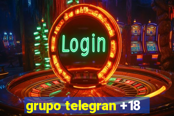 grupo telegran +18