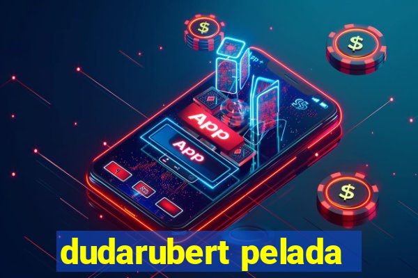 dudarubert pelada