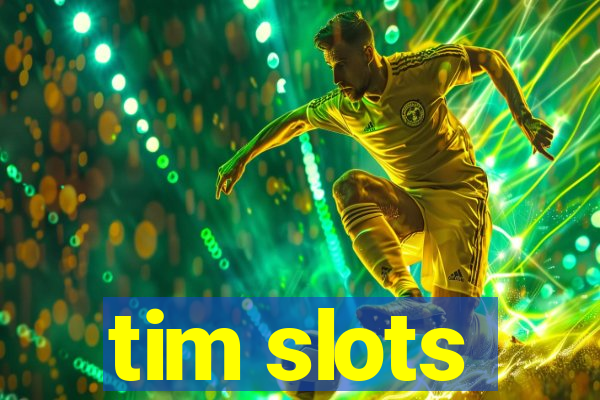 tim slots