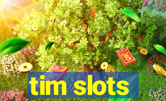 tim slots