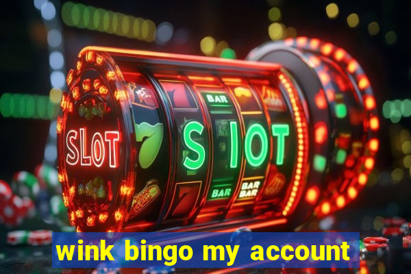 wink bingo my account