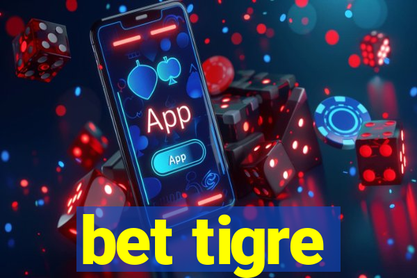 bet tigre