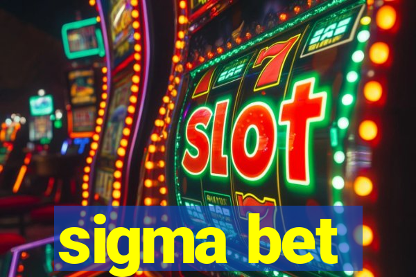 sigma bet