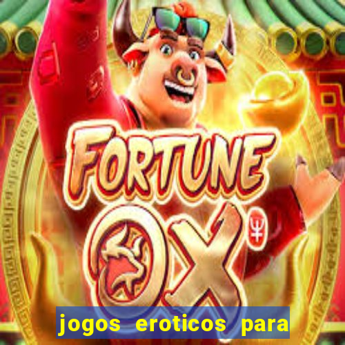 jogos eroticos para maiores de 18 anos