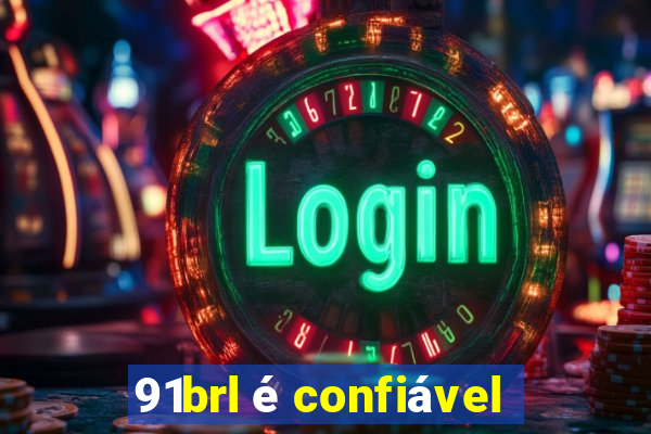 91brl é confiável