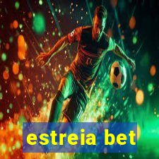 estreia bet