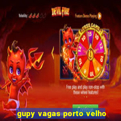 gupy vagas porto velho