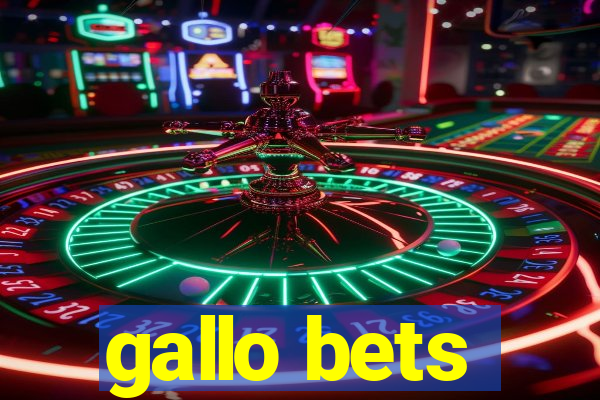 gallo bets