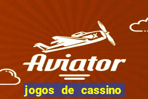 jogos de cassino que dao dinheiro