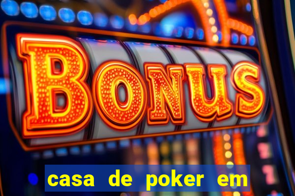 casa de poker em vila velha