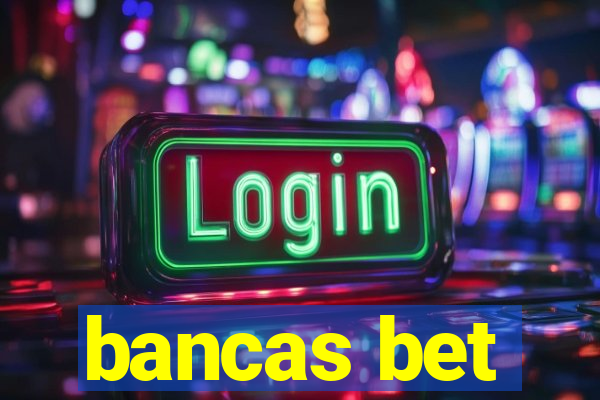 bancas bet