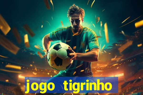 jogo tigrinho ganhar dinheiro