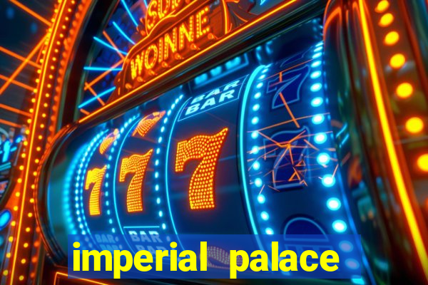 imperial palace hotel and casino