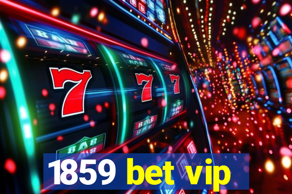 1859 bet vip