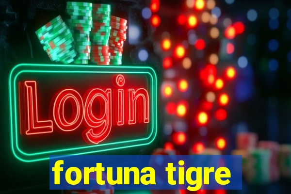 fortuna tigre