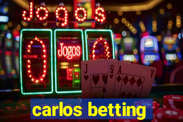 carlos betting