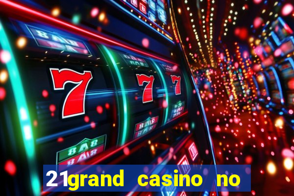 21grand casino no deposit bonus