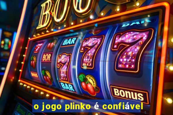 o jogo plinko é confiável