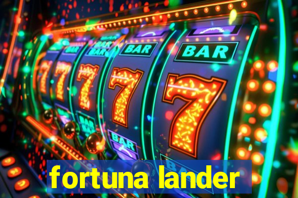 fortuna lander