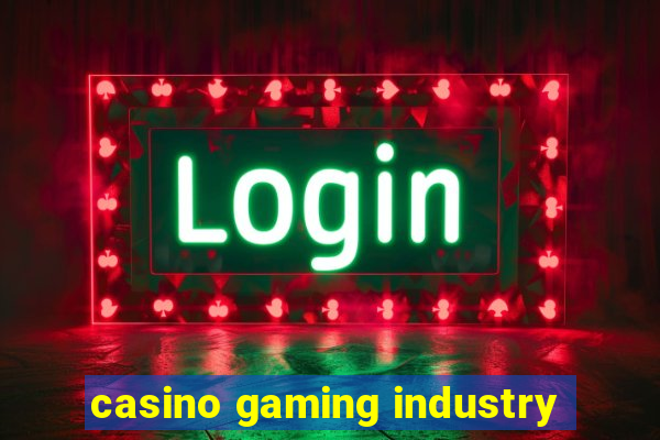 casino gaming industry