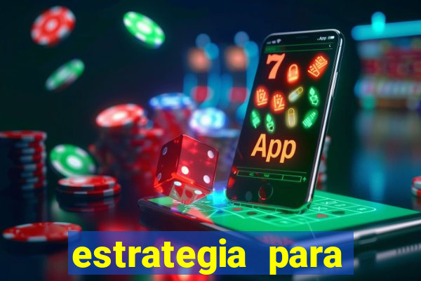 estrategia para jogar roleta