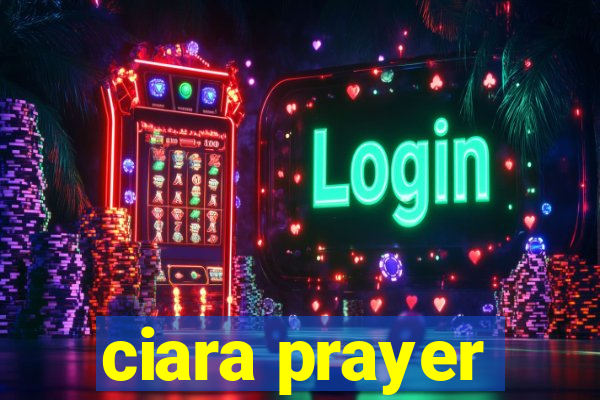 ciara prayer