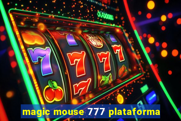 magic mouse 777 plataforma