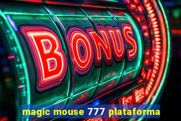 magic mouse 777 plataforma