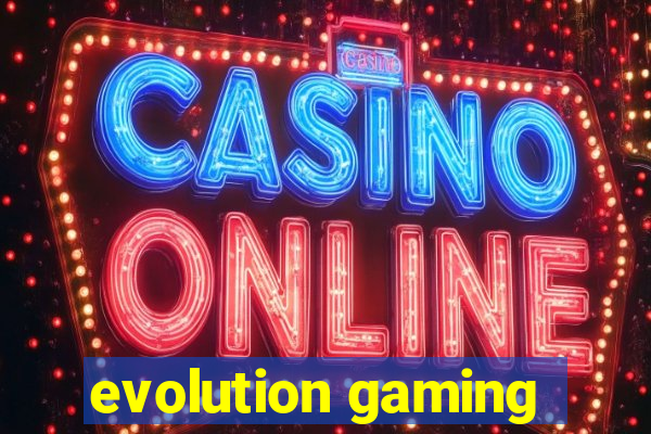 evolution gaming