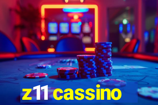 z11 cassino