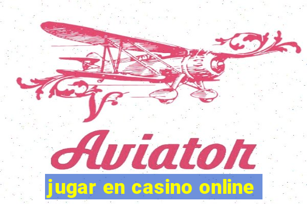 jugar en casino online