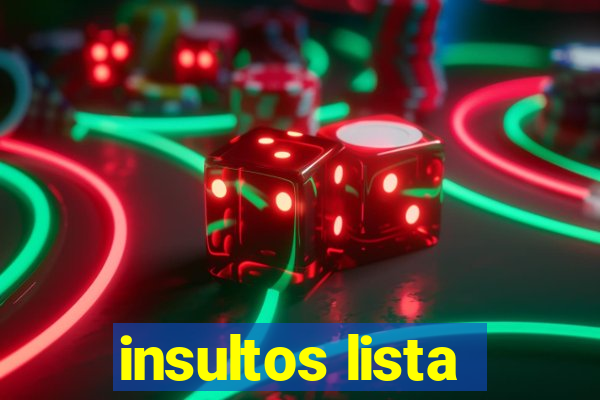 insultos lista