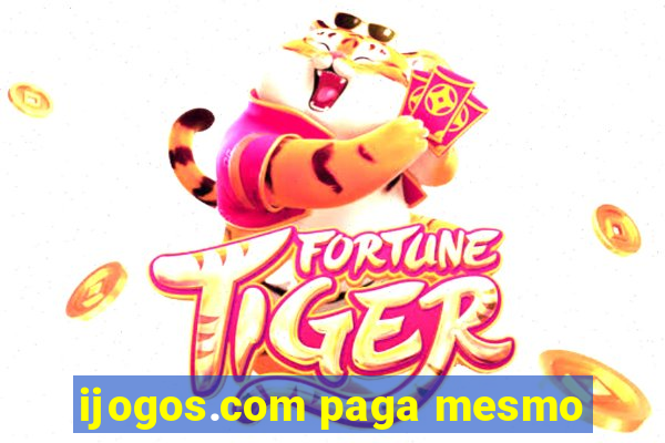 ijogos.com paga mesmo