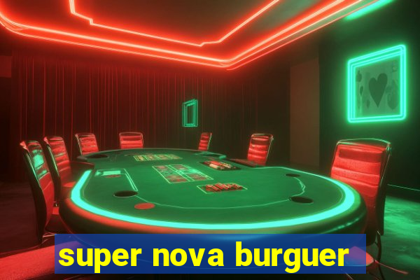 super nova burguer