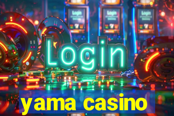 yama casino