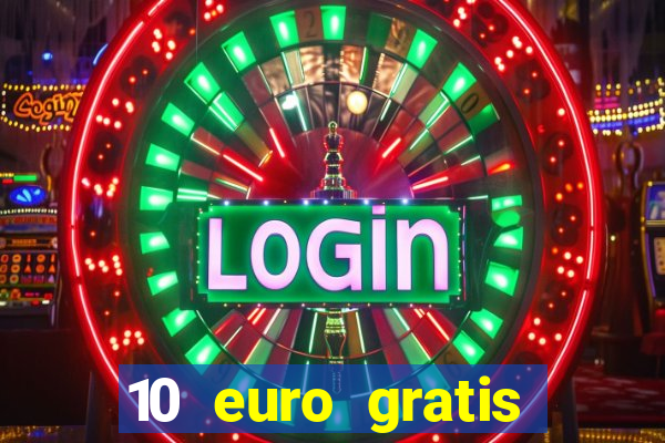 10 euro gratis casino ohne einzahlung