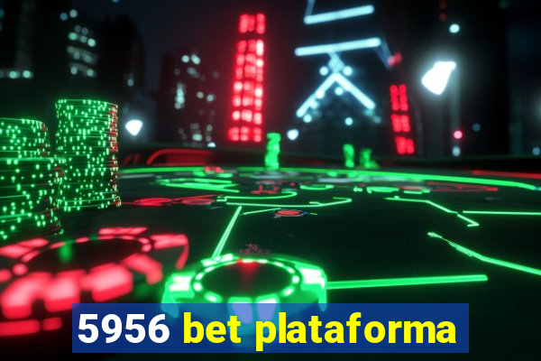 5956 bet plataforma