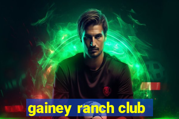 gainey ranch club