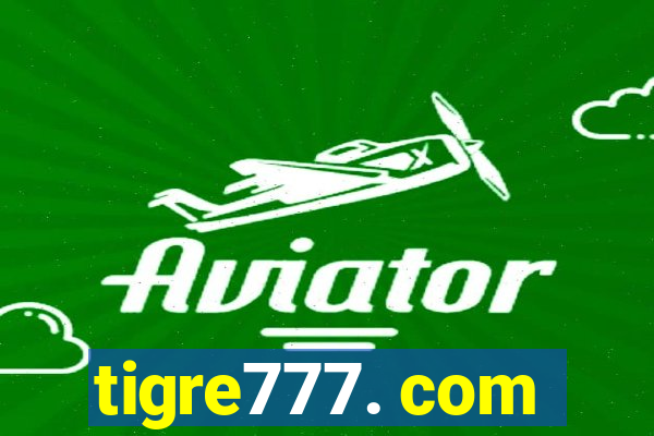 tigre777. com