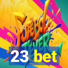 23 bet